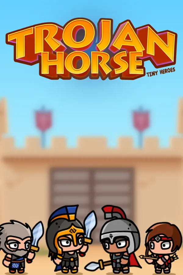 Trojan Horse: Tiny Heroes